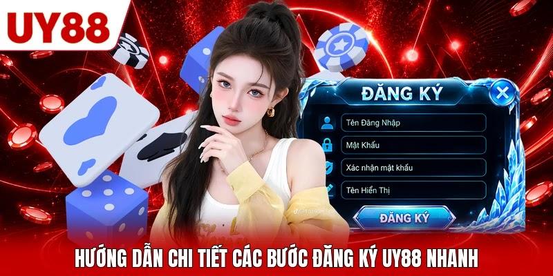 Hướng dẫn chi tiết các bước đăng ký UY88 nhanh Hướng dẫn chi tiết các bước đăng ký UY88 nhanh