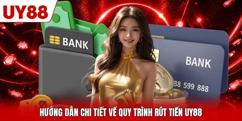 Hướng dẫn chi tiết về quy trình rút tiền UY88 Hướng dẫn chi tiết về quy trình rút tiền UY88