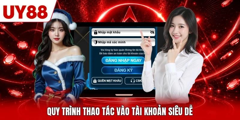 Quy trình thao tác vào tài khoản siêu dễ Quy trình thao tác vào tài khoản siêu dễ