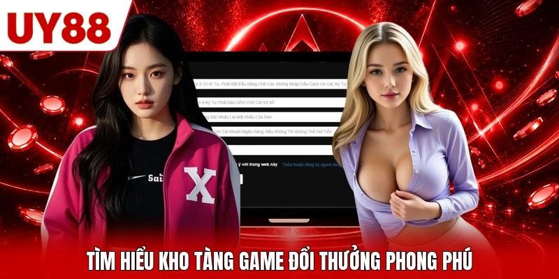 Tìm hiểu kho tàng game đổi thưởng phong phú Tìm hiểu kho tàng game đổi thưởng phong phú