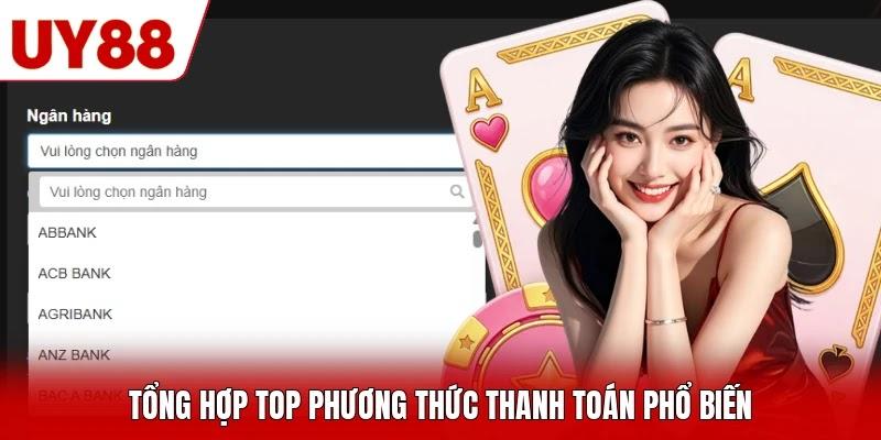 Tổng hợp top phương thức thanh toán phổ biến Tổng hợp top phương thức thanh toán phổ biến